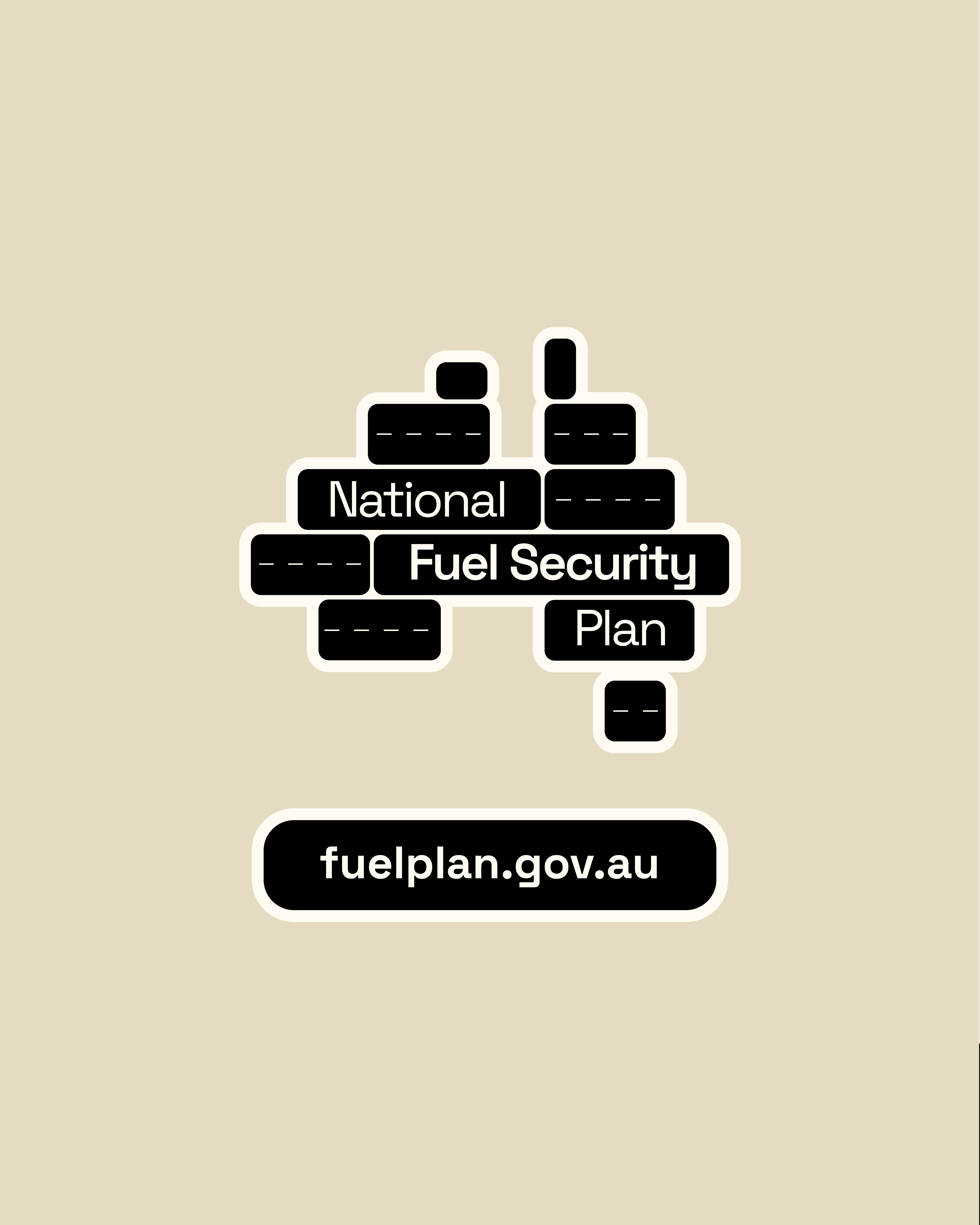National Fuel Security Plan, www.fuelplan.gov.au.